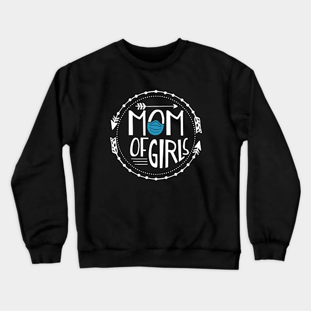 Mother of girls 2020 Crewneck Sweatshirt by zooma